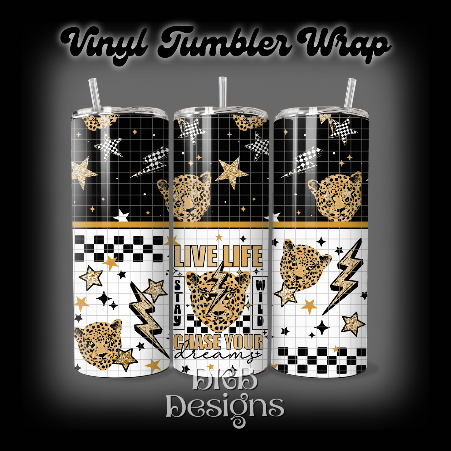 Live life chase dreams vinyl tumbler wrap