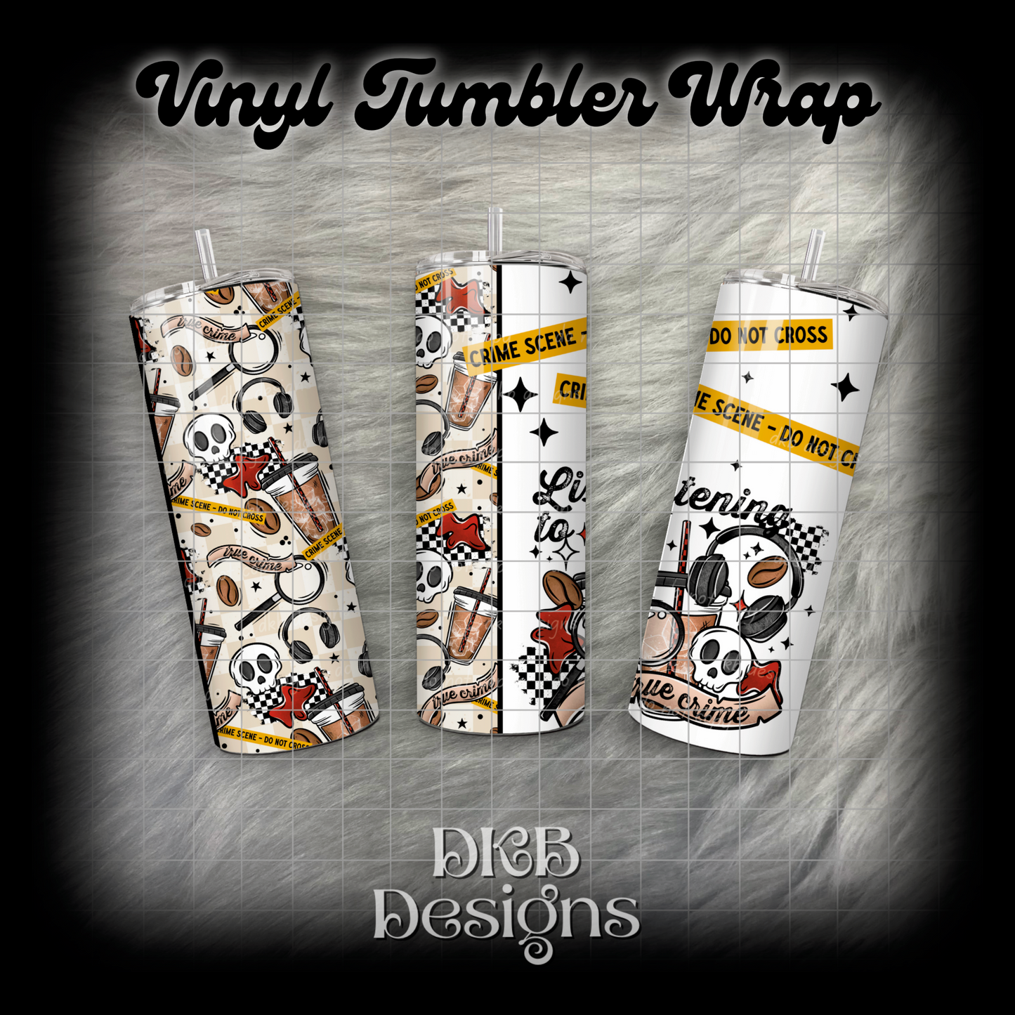 True crime vinyl tumbler wrap