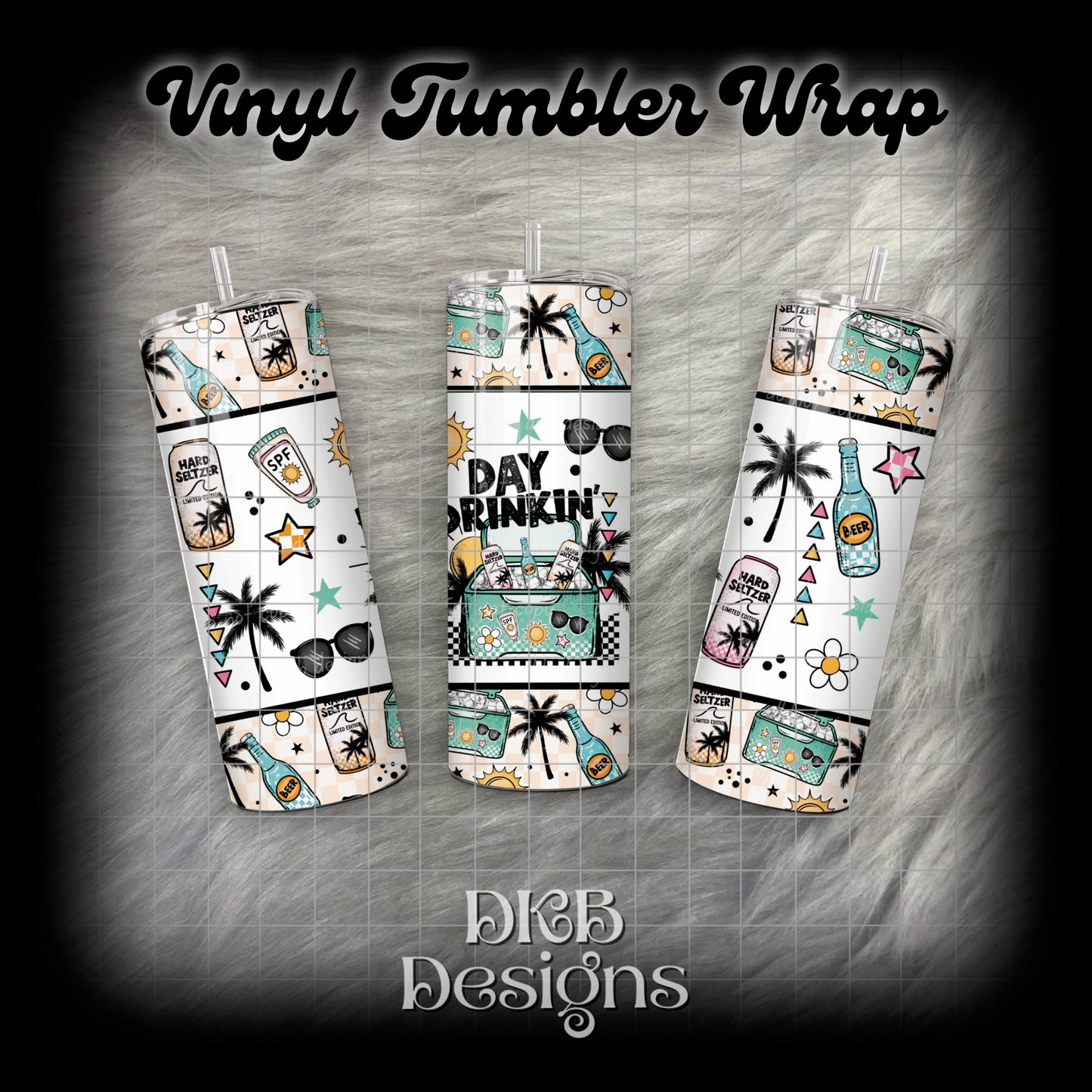 Day drinkin tumbler wrap