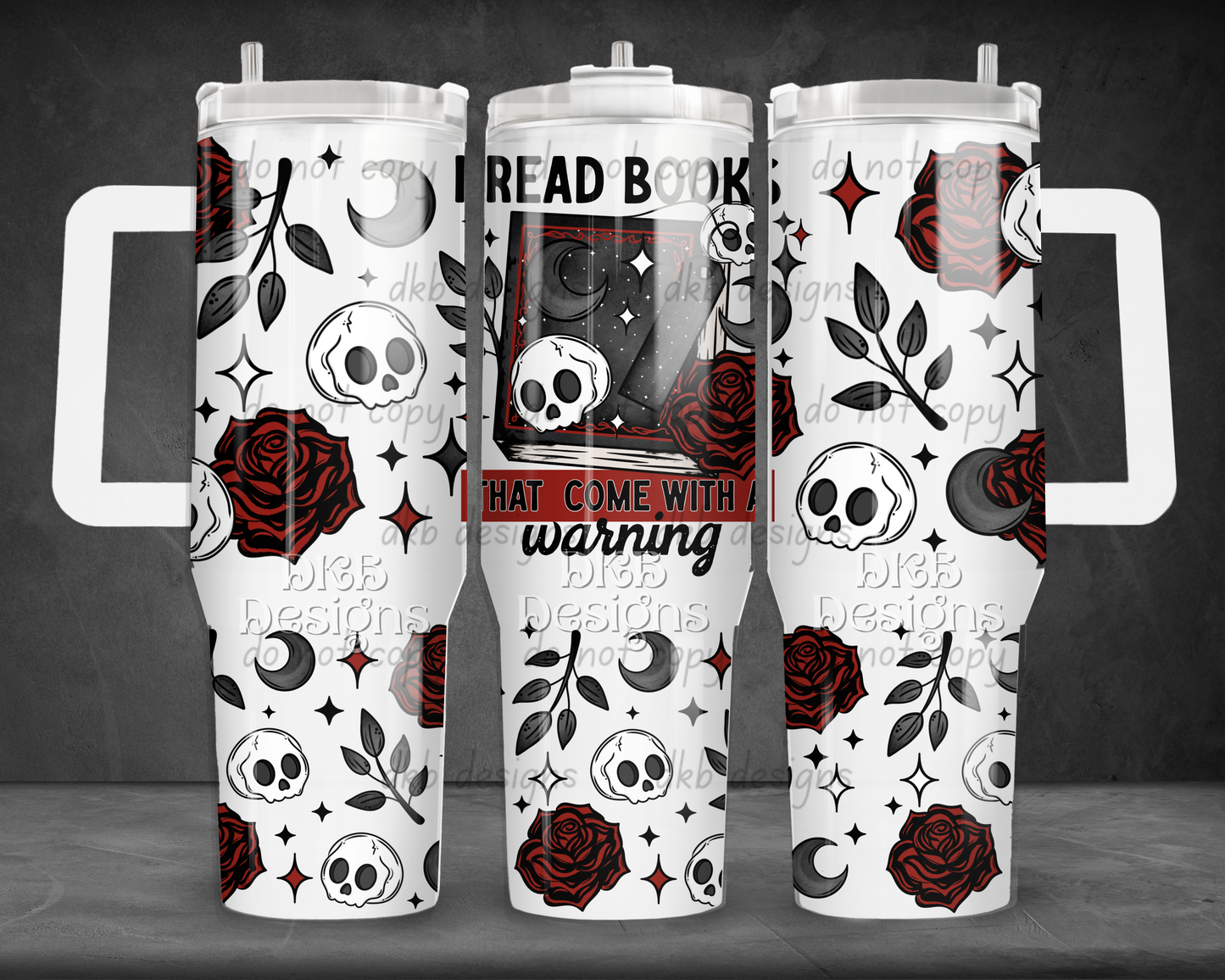 I read books that come with a warning 40oz Tumbler UV DTF