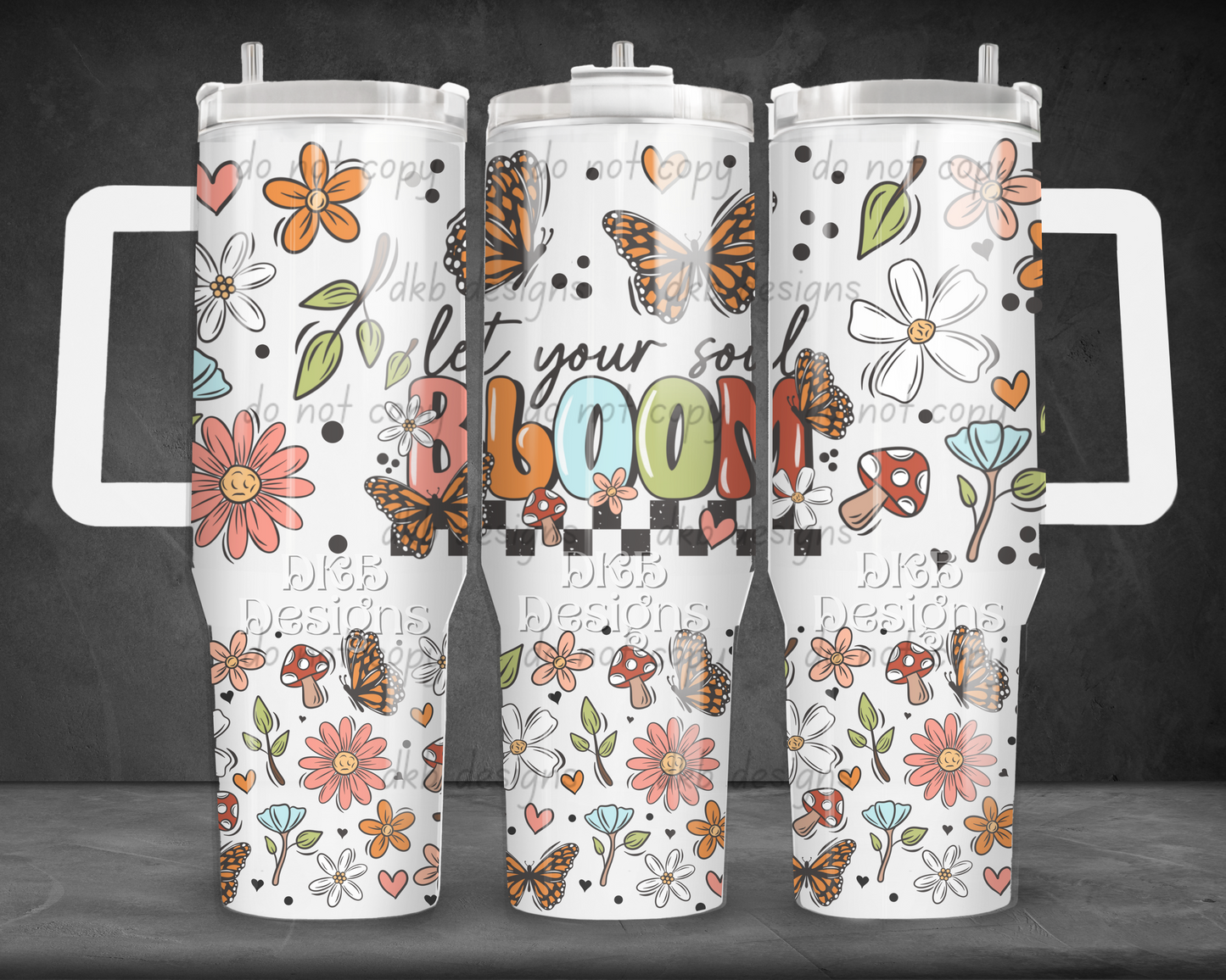 Let your soul bloom 40oz Tumbler UV DTF