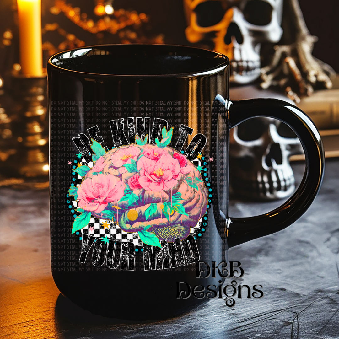 Be kind to your mind UV DTF