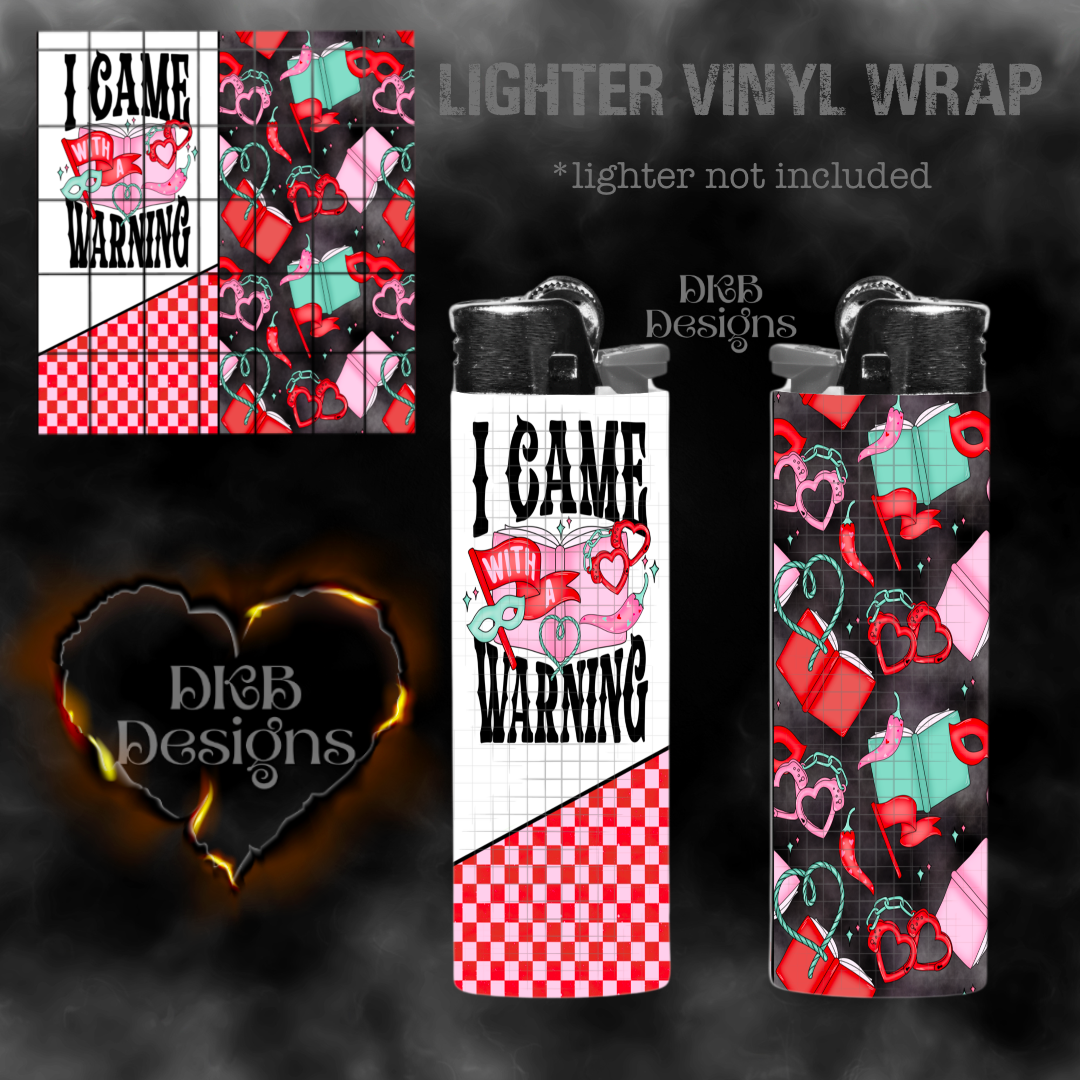 I came with a warning vinyl lighter wrap
