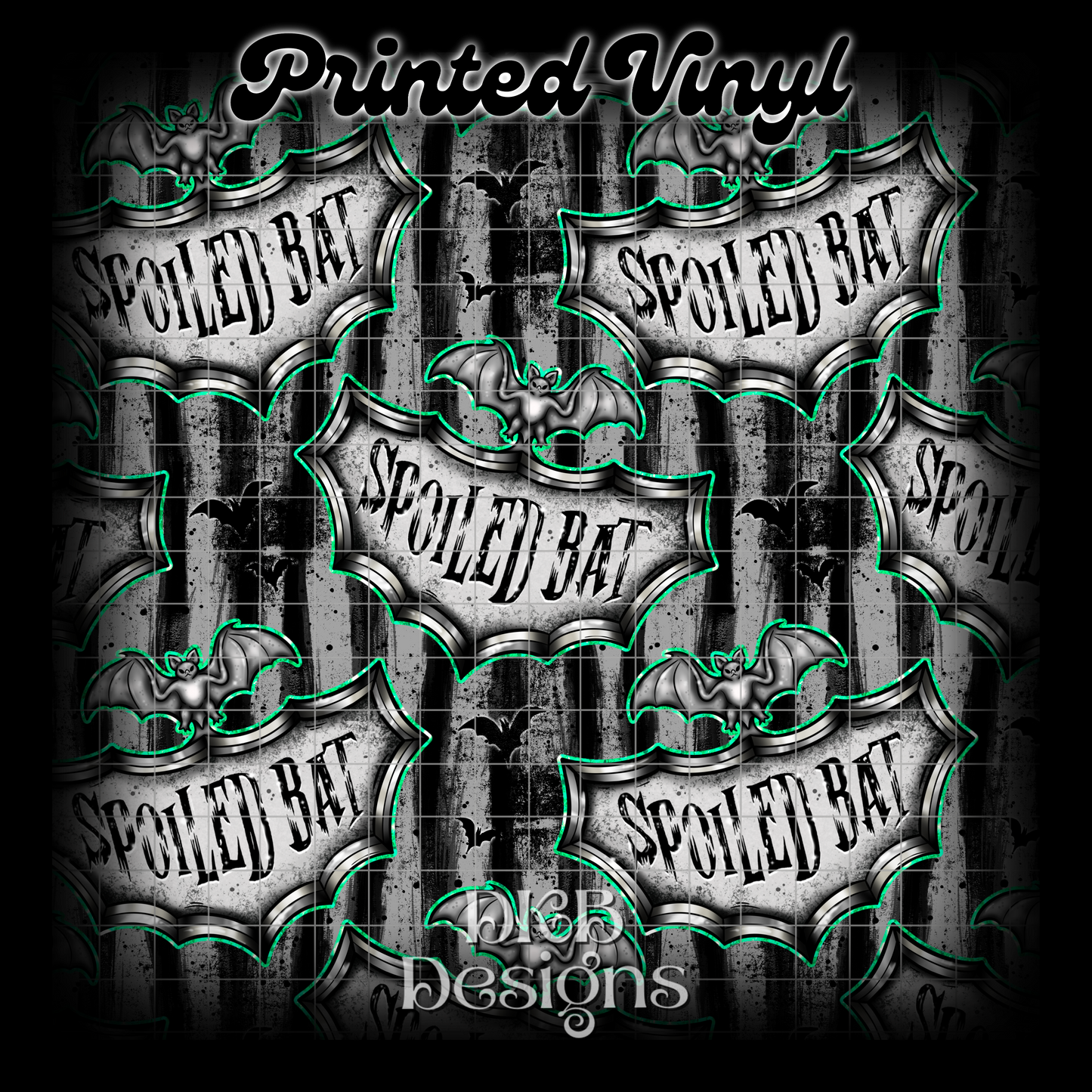 Spoiled bat Printed Vinyl