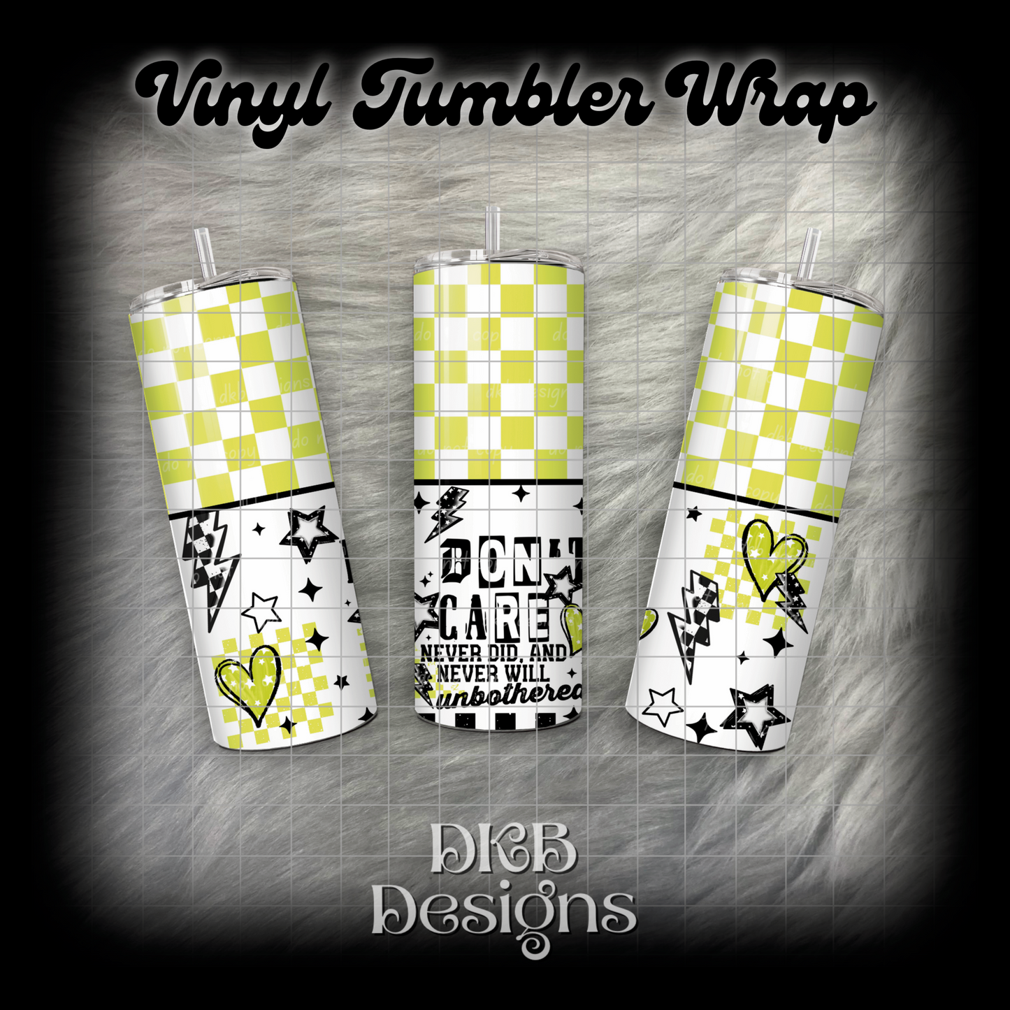 I don’t care green vinyl tumbler wrap