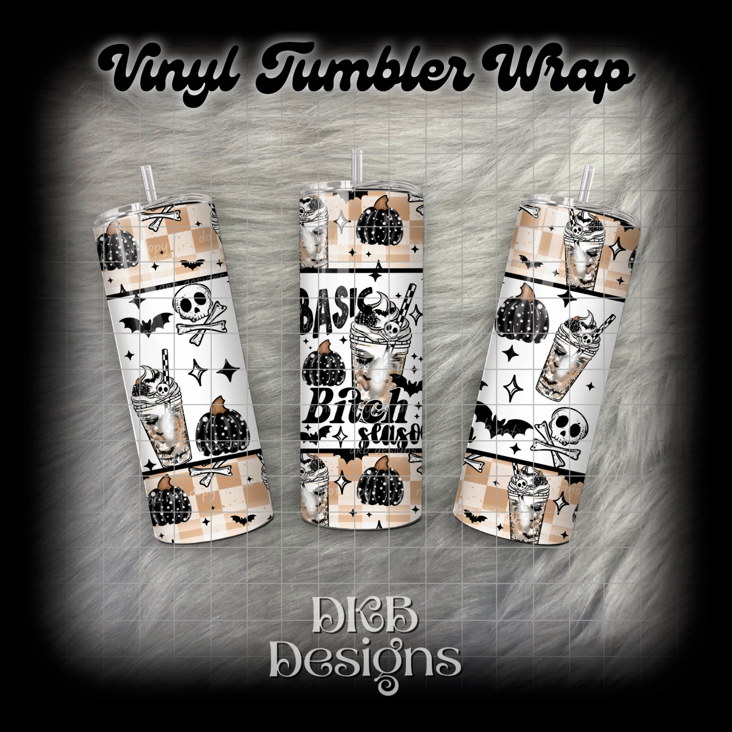 Basic bitch season vinyl tumbler wrap