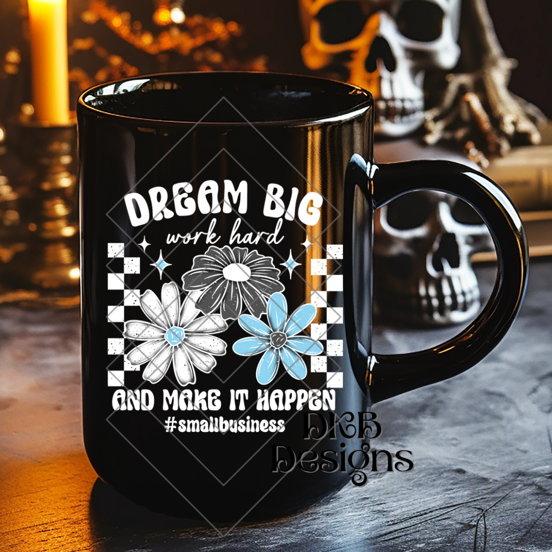 Dream big small business white UV DTF