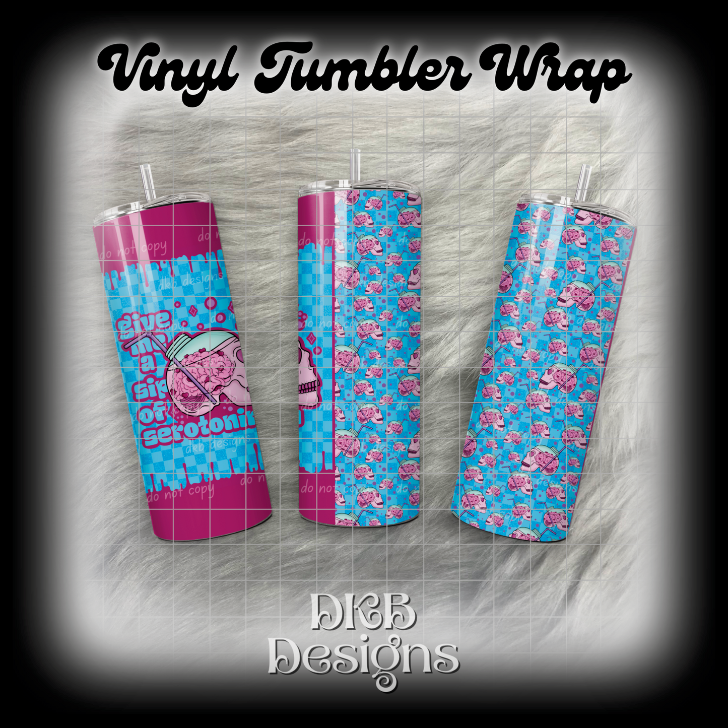 Sip of serotonin vinyl tumbler wrap