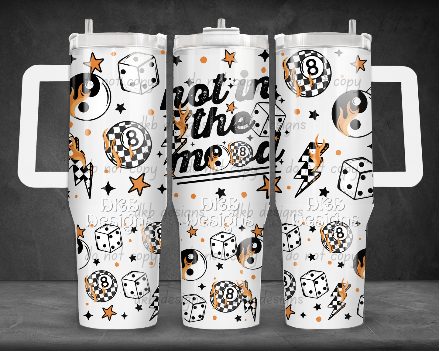 Not in the mood 40oz Tumbler UV DTF