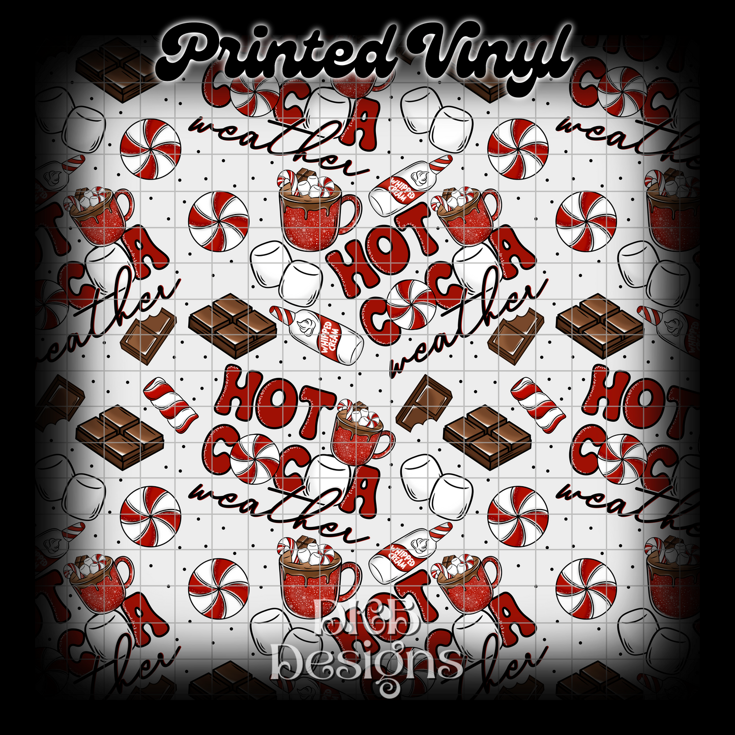 Hot cocoa weather Printed Vinyl