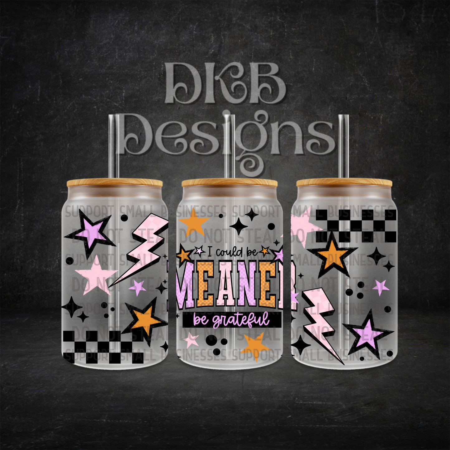 I could be meaner 16oz glass can UV DTF