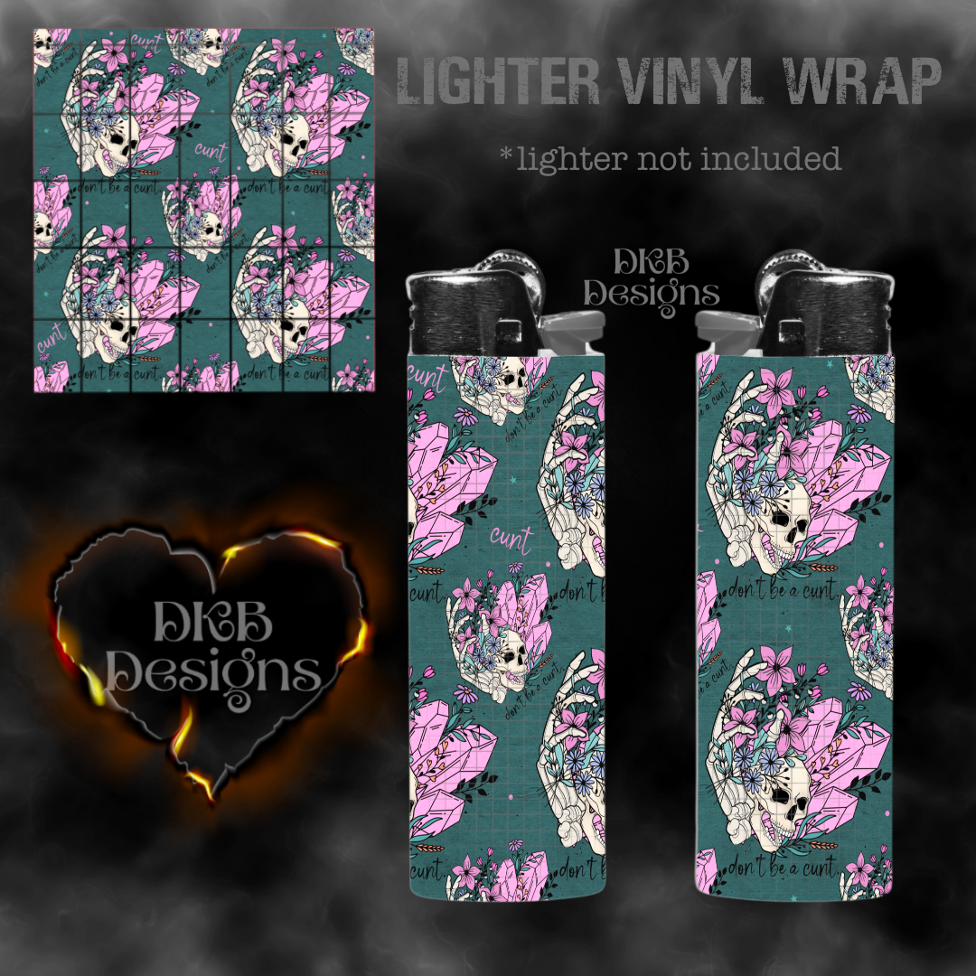 Don’t be a cunt lighter vinyl wrap