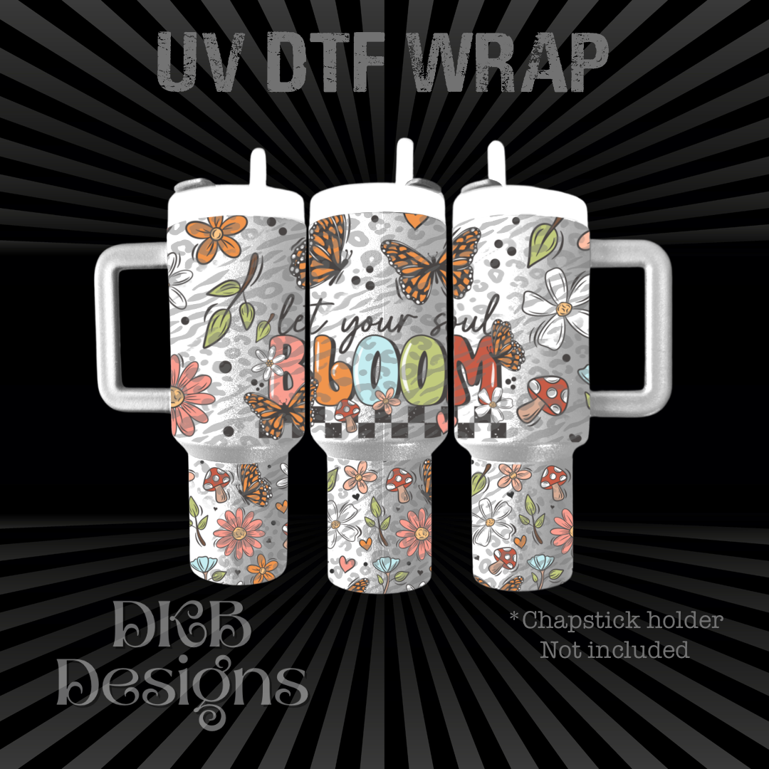 Let your soul bloom Chapstick holder UV DTF