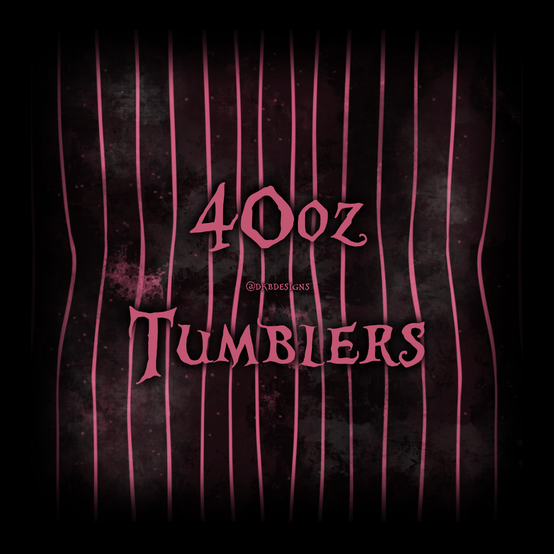 40oz Tumblers