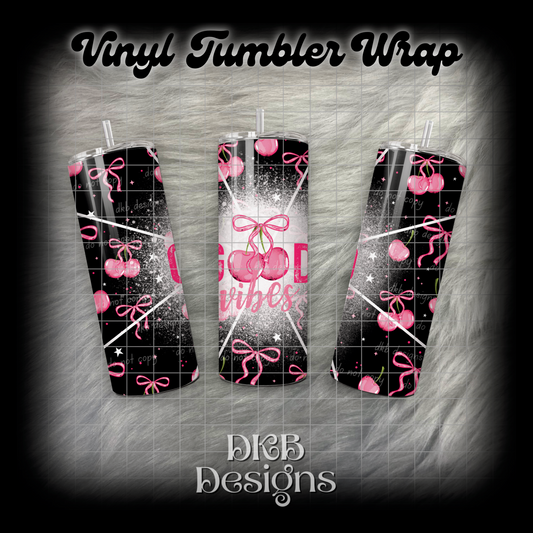 Good vibes tumbler wrap