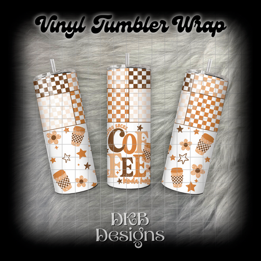 Coffee kinda helps tumbler wrap