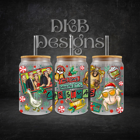 The one where it’s Christmas 16oz glass can UV DTF