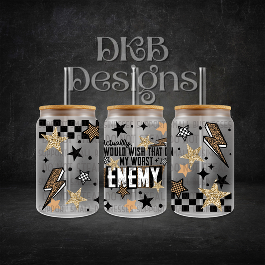 Worst enemy 16oz glass can UV DTF