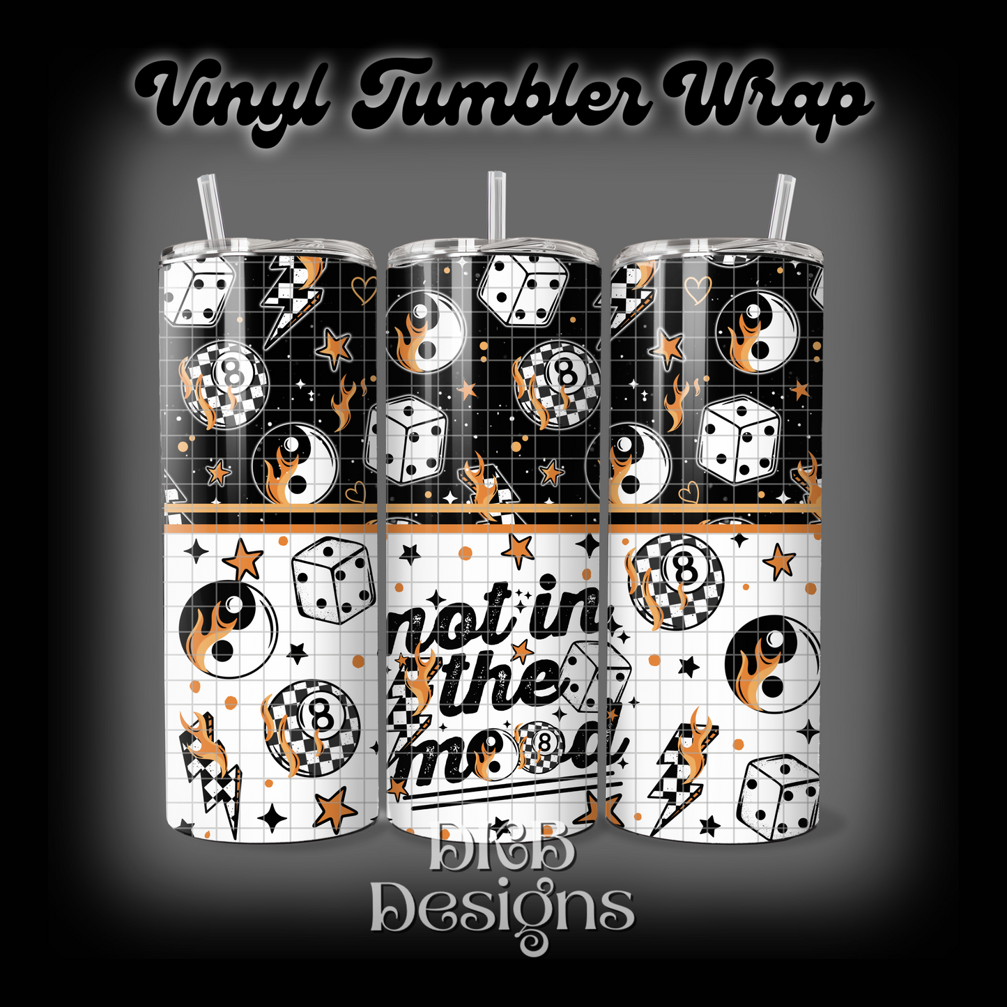 Not in the mood vinyl tumbler wrap