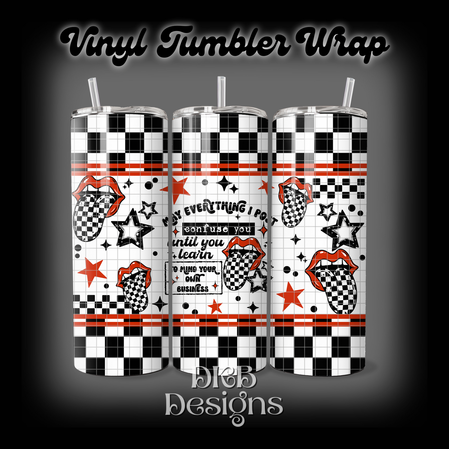 Confuse you vinyl tumbler wrap
