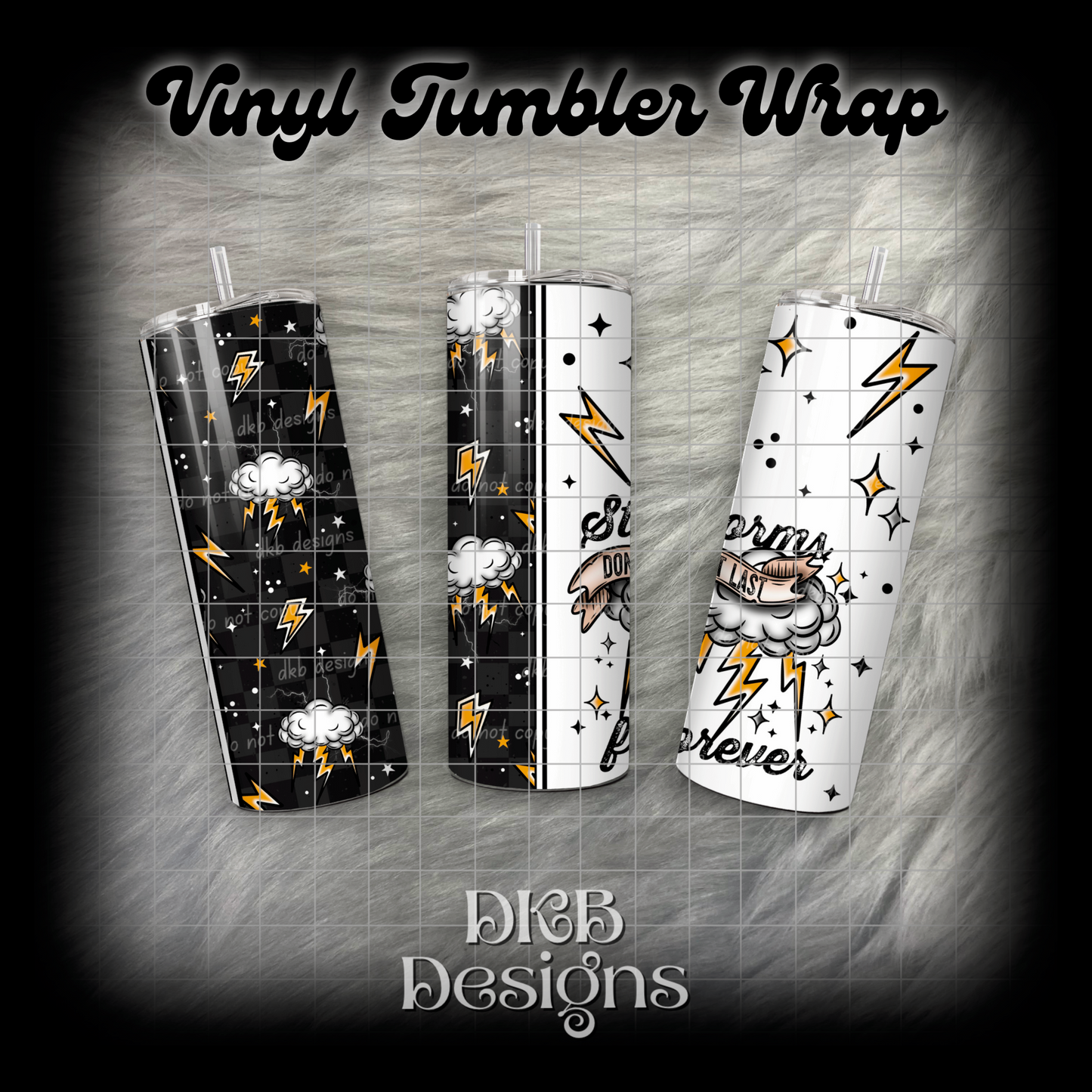 Storms don’t last vinyl tumbler wrap