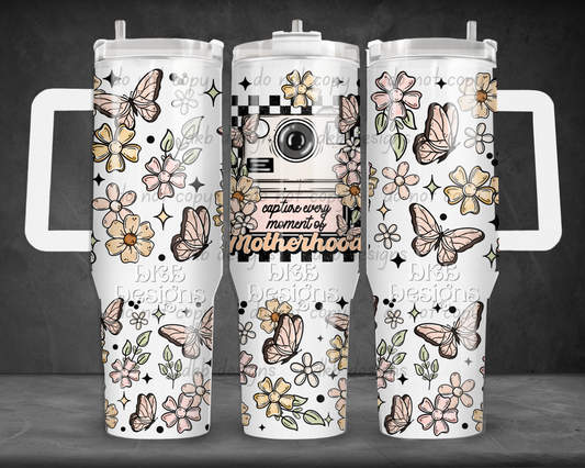 Capture every moment of motherhood 40oz Tumbler UV DTF