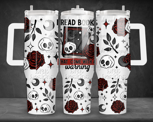 I read books that come with a warning 40oz Tumbler UV DTF