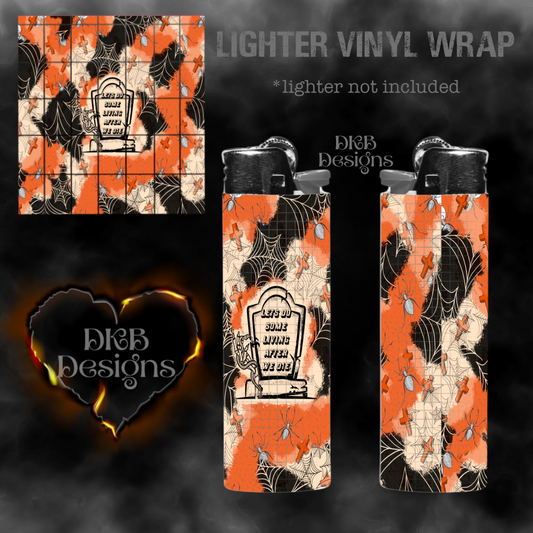 Living after we die vinyl lighter wrap