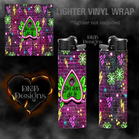 Girl don’t do it vinyl lighter wrap