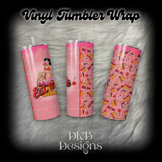 Eat me vinyl tumbler wrap EXCLUSIVE