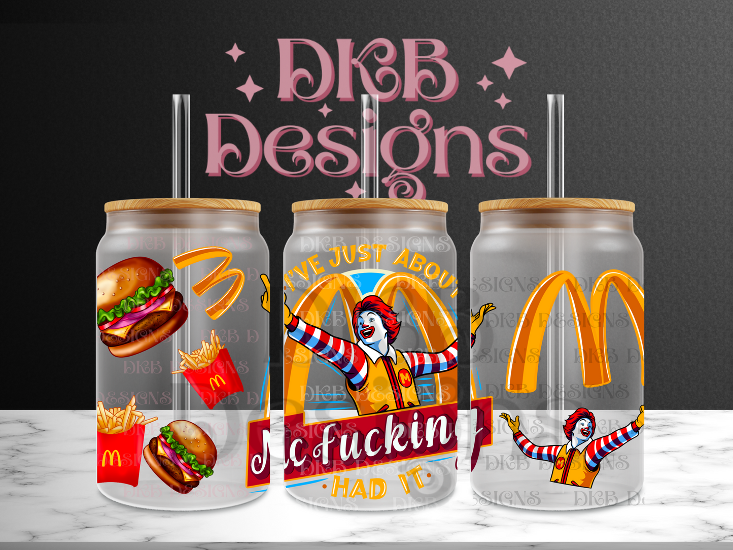 McFucking had it 16oz glass can UV DTF