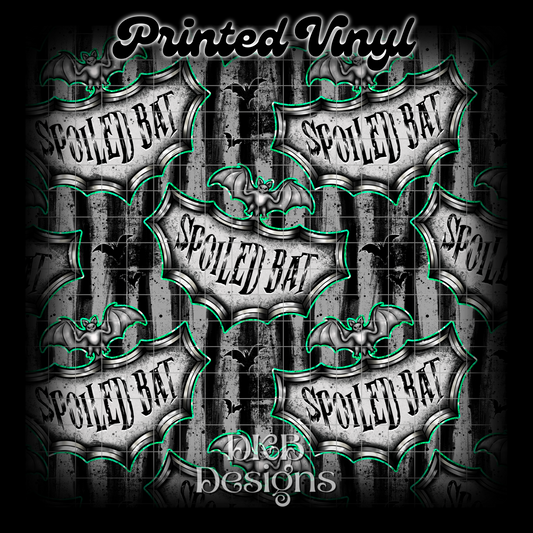 Spoiled bat Printed Vinyl