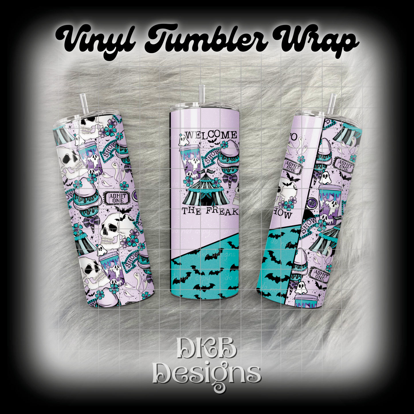 Welcome to the freak show vinyl tumbler wrap