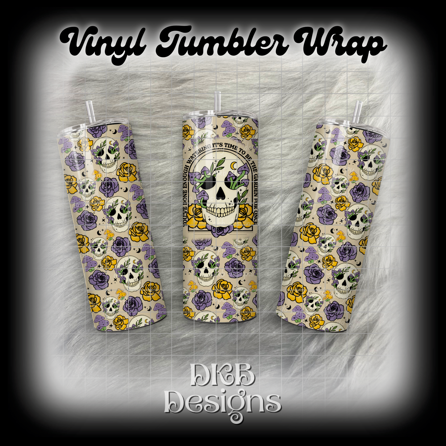 Time to be the garden vinyl tumbler wrap