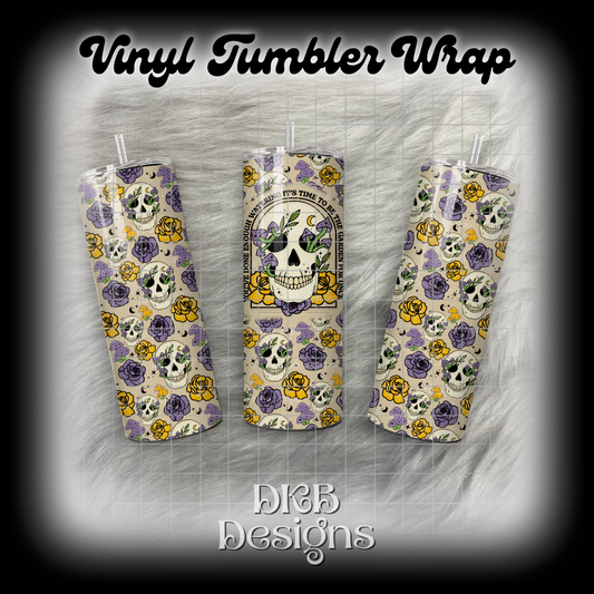 Time to be the garden vinyl tumbler wrap