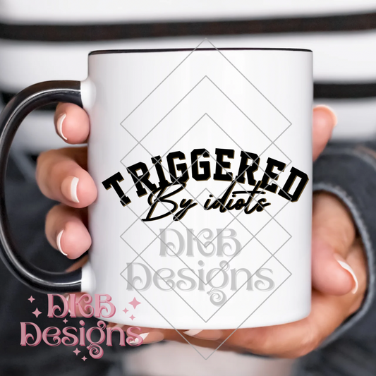 Triggered by idiots UV DTF