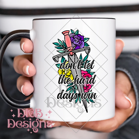 Don’t let the hard days win UV DTF