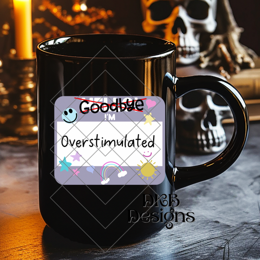 Overstimulated UV DTF