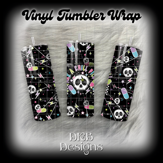 Chill pill vinyl tumbler wrap