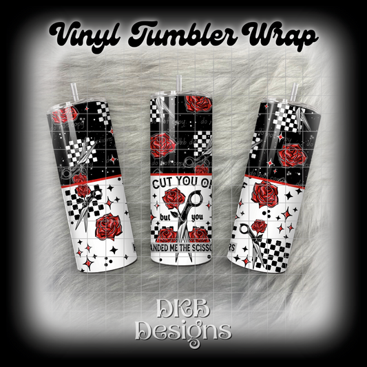 Cut you off vinyl tumbler wrap