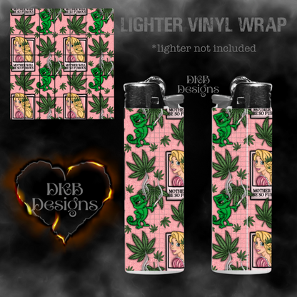 Mother will be so furious lighter vinyl wrap