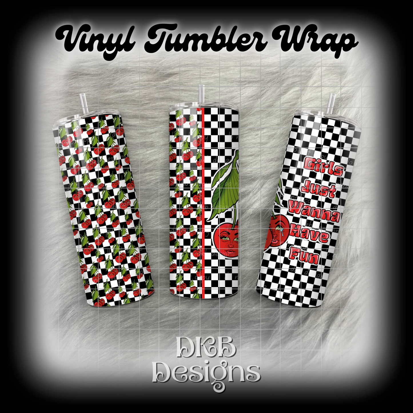 Girls just wanna have fun vinyl tumbler wrap