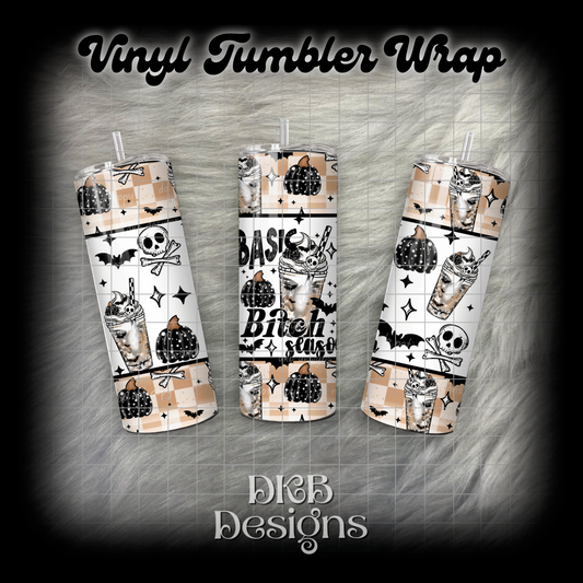 Basic bitch season vinyl tumbler wrap
