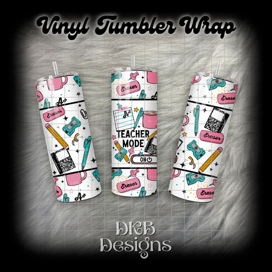 Teacher mode vinyl tumbler wrap