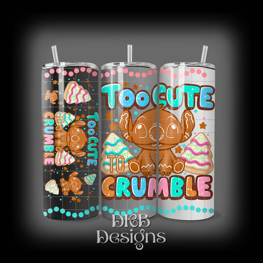 Too cute to crumble 20oz tumbler UV DTF