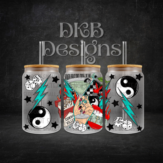 Screw what they think 16oz glass can UV DTF