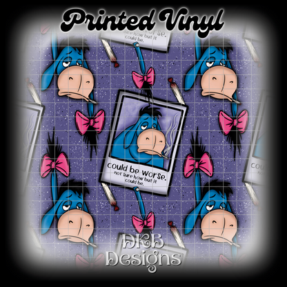 Could be worse Printed Vinyl