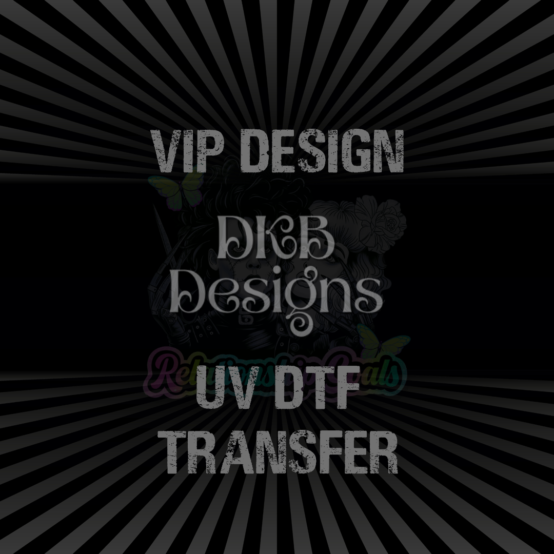 Relationship goals UV DTF