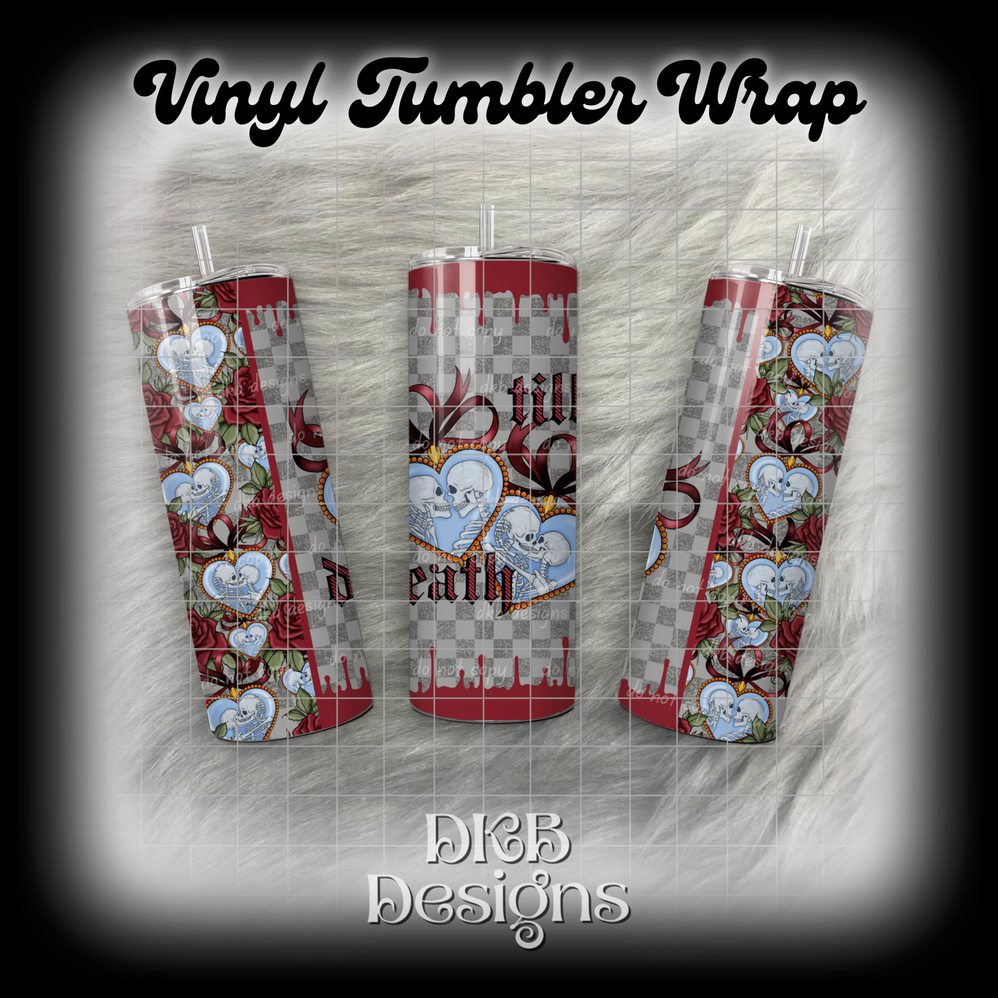 Til death vinyl tumbler wrap