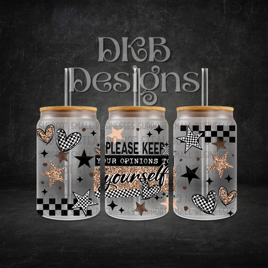 Opinions to yourself 16oz glass can UV DTF